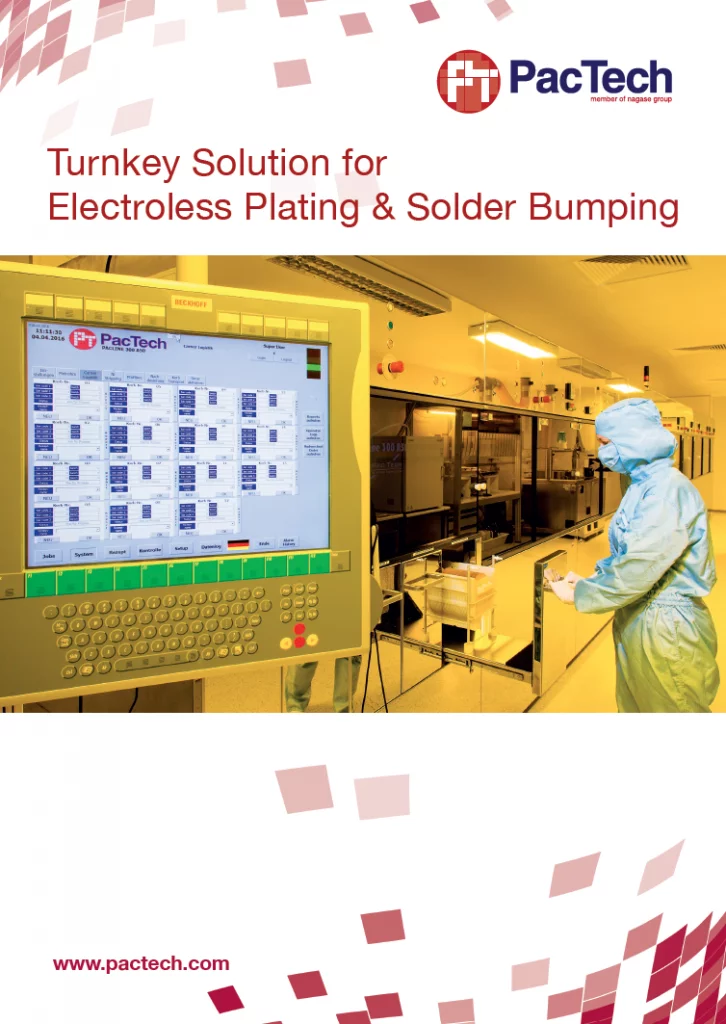 PacTech Electroless Plating and Solder Bumping Brochure PacTech Electroless Plating and Solder Bumping Brochure